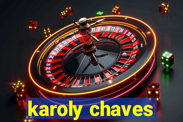 karoly chaves